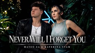 Mateo Za & Katerina Stam - Never Will I Forget You (Official Video 2026)