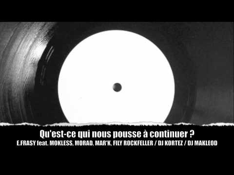 E.FRASY feat. MOKLESS, MORAD, MAR'K, FILY ROCKFELLER : "Qu'est-ce qui nous pousse à continuer ?"