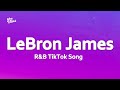 Lebron James Song R B TikTok Song Lebron Lebron Lebron James