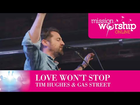 Love Won't Stop - Tim Hughes and Gas Street