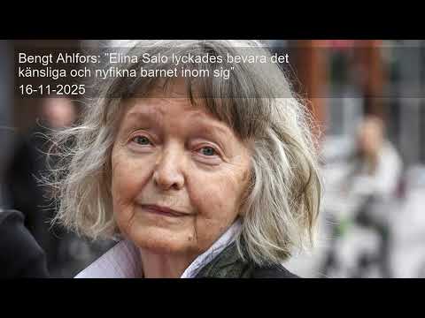 Bengt Ahlfors: ”Elina Salo lyckades bevara det känsliga och nyfikna barnet inom sig”