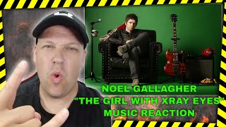 Noel Gallagher Reaction | THE GIRL WITH XRAY EYES | UK REACTOR | REACTION |