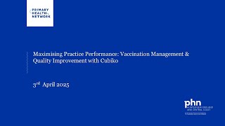 Maximising Practice Performance  Vaccination Management & Quality Improvement with Cubiko