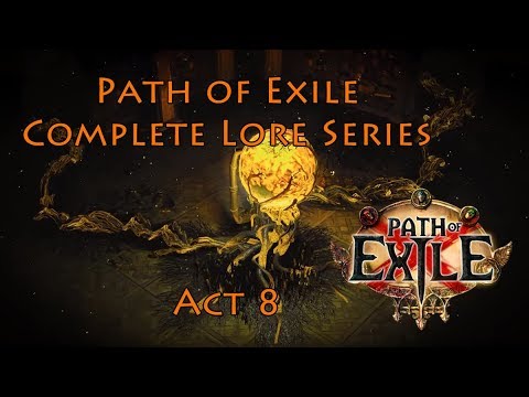 PoE Complete Lore Series: Act 8