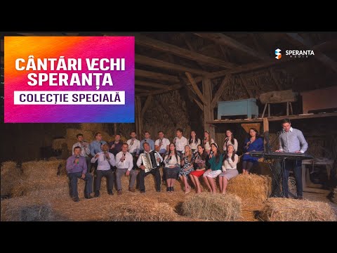 Cântări vechi Speranța | Colecție specială | Muzică creștină de suflet