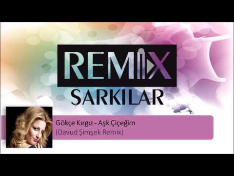 Gökçe Kırgız - Aşk Çiçeğim  (Davud Şimşek Remix)