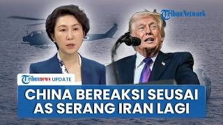 Respons China seusai AS Kembali Serang Iran, Lokasi Peluncuran Rudal dan Kapal Jadi Target