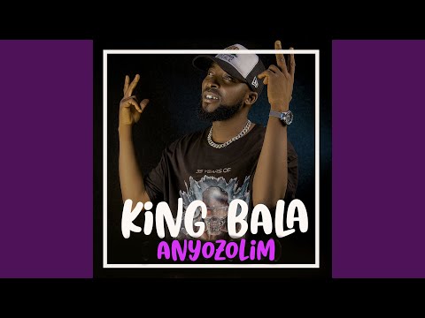 Anyozolim - King Bala