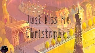 Christopher - Just Kiss Me