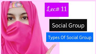 Social Group | Types of Social Group | Primary Group | Secondary group | In-group | Out-Group