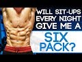 Will Sit-Ups Everyday Give Me Six Pack Abs?