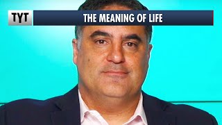 Cenk Uygur: What&#39;s The Point Of Life?