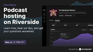Setting Up Podcast Hosting on Riverside - Live Q&A