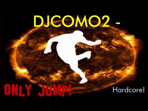 DjComo2 - Only Jump! (Hardcore Preview)