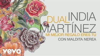India Martinez - Mi Mejor Regalo Eres Tu (Audio) ft. Maldita Nerea