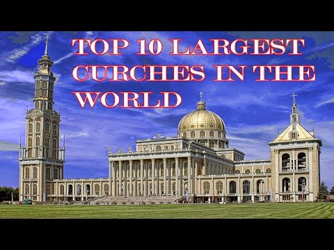 TOP 10 LARGEST CHURCHES IN THE WORLD | TOP 10 WORLD|