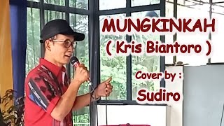 Download lagu MUNGKINKAH ( Kris Biantoro ) cover by Sudiro mp3