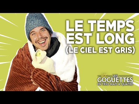 Time drags (the sky is grey) - Les Goguettes (as a trio but with four members)