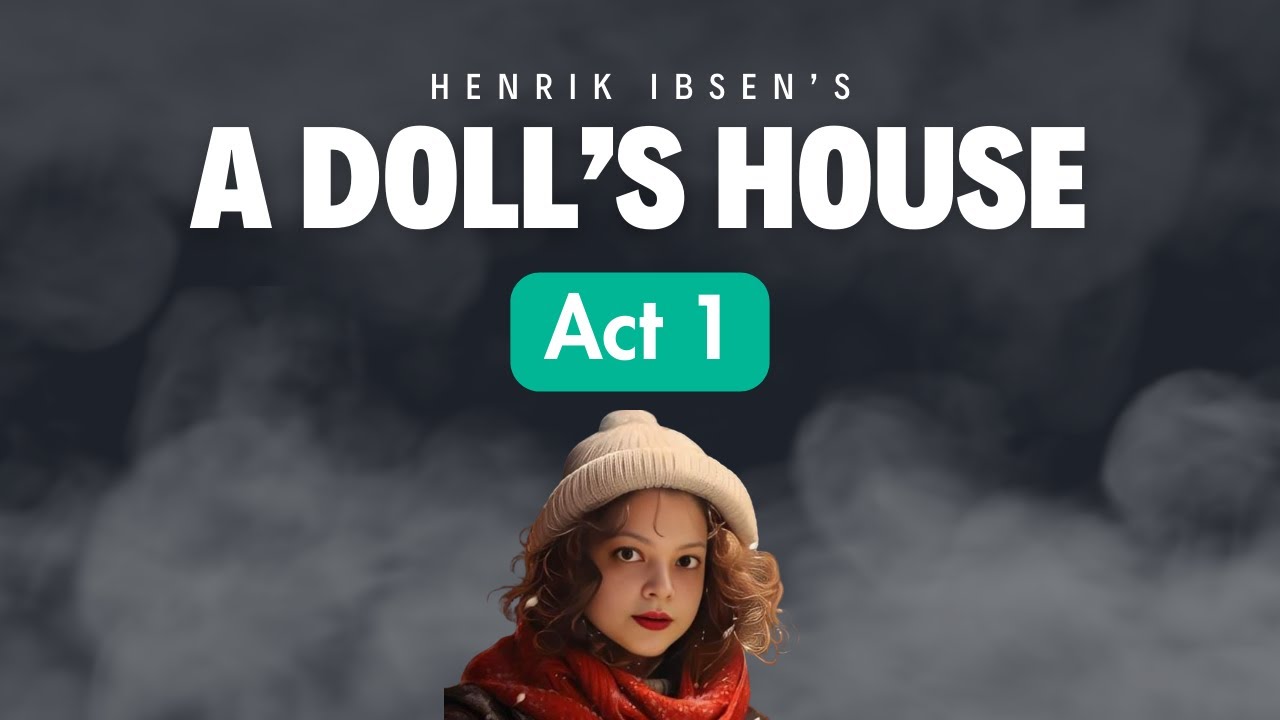 A Doll's House 2 | Henrik Ibsen - Act 1
