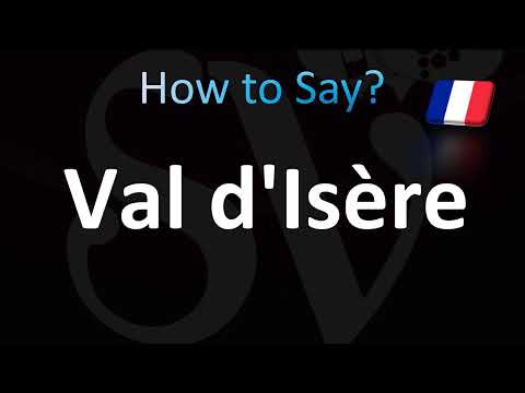 How to Pronounce Val d'Isère (French)