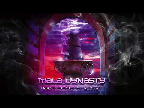 Inquisitive x Kevlah - Mala Dynasty