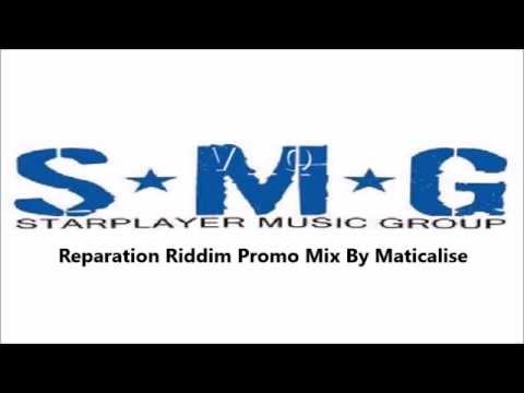 Reparation Riddim Mix {Starplayer Music Group} [Reggae] @Maticalise