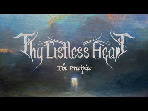 Thy Listless Heart - The Precipice (Official Video)