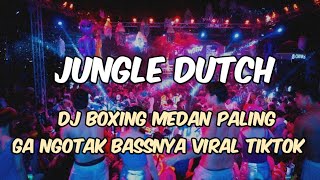 Download lagu DJ BOXING MEDAN MODE BRUTAL BASSNYA PALING VIRAL TIKTOK COCOK BUAT DISKO JUNGLE DUTCH TERBARU 2025 mp3