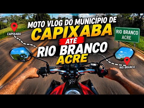 MOTO VLOG I CAPIXABA RIO BRANCO - ACRE CB 300F TWISTER