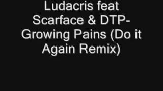 Ludacris feat Scarface &amp; DTP-Growing Pains (Do it Again Remix)