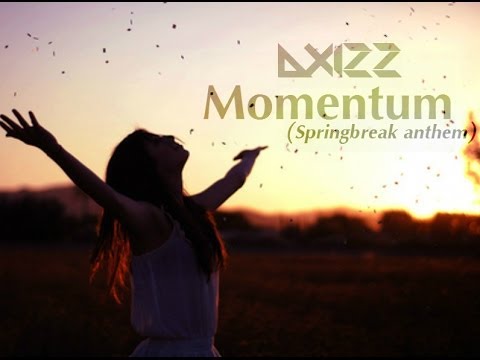 Axizz - Momentum (Springbreak 2014 Anthem)