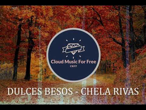 DULCES BESOS - Chela Rivas (No Copyright Music)