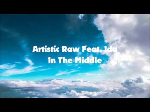 Artistic Raw Feat. Ida - In The Middle (Radio Edit) (Lyrics Video)