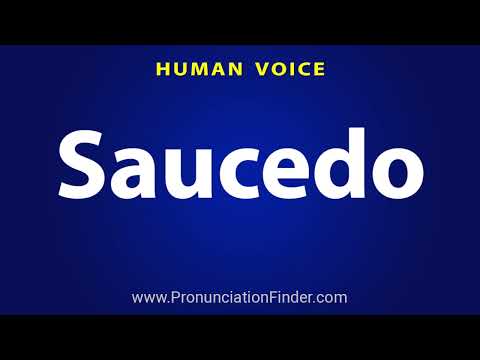 How To Pronounce Saucedo