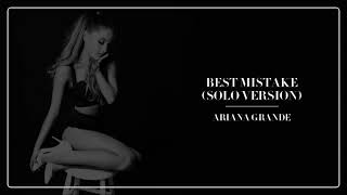 Ariana Grande: &quot;Best Mistake&quot; (Solo Version)