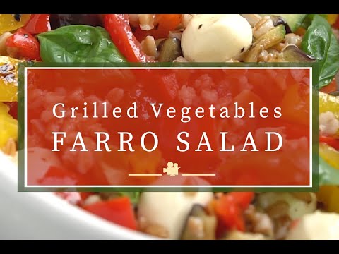 Grilled Vegetables Farro Salad