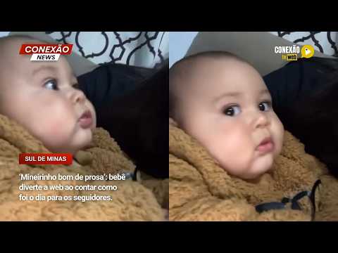 Vídeo: ‘Mineirinho bom de prosa’: bebê diverte a web ao contar como foi o dia para os seguidores.