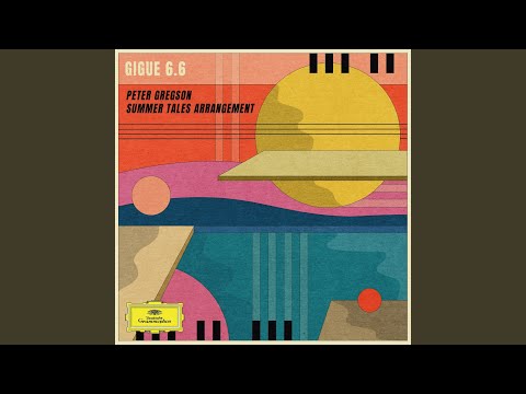Gigue 6 6 (Summer Tales Arrangement) - Relaxing Classical
