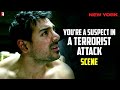 You Are A Suspect In A Terrorist Attack Scene New York John Abraham Kabir Khan
