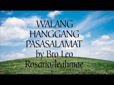WALANG HANGGANG PASASALAMAT(COVER LEAHMAENAPAGAO /BY BRO LEO O ROSARIO