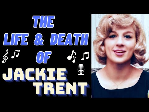 The Life & Death of JACKIE TRENT