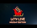 LCTV LIVE: Holiday Edition 2016