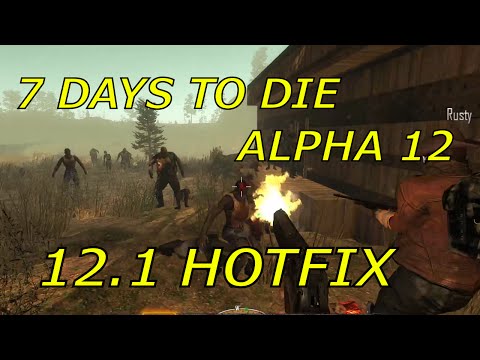 7 Days to Die Alpha 12.1 Hotfix!