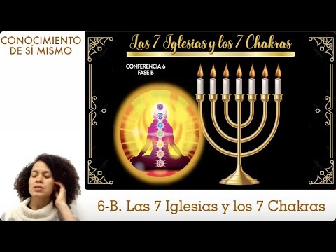 6-B. LAS SIETE IGLESIAS Y LOS SIETE CHAKRAS