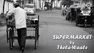 preview picture of video 'Supermarket vs Thela Waale - A Campaign by Maestro Productions #ComeForwardJoinHands'