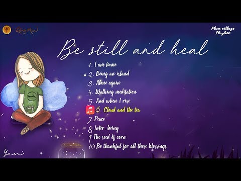 Be still and heal- Mindful music(Plum Village Song)