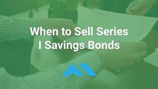 When to Sell Series I Savings Bonds - What to consider before selling I Bonds