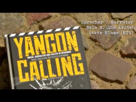 Yangon Calling - Musik, Subkultur und Politik in Myanmar