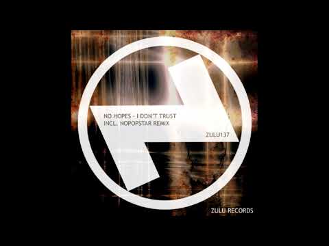 No Hopes -  I Don't Trust OUT NOW