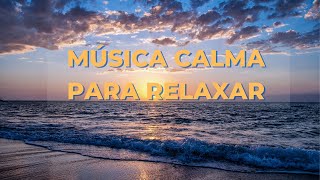 MSICA CALMA PARA RELAXAR